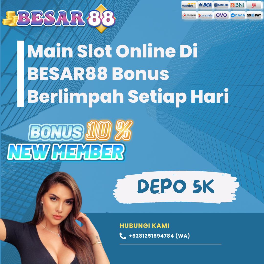 Slot Deposit 5000 Besar88