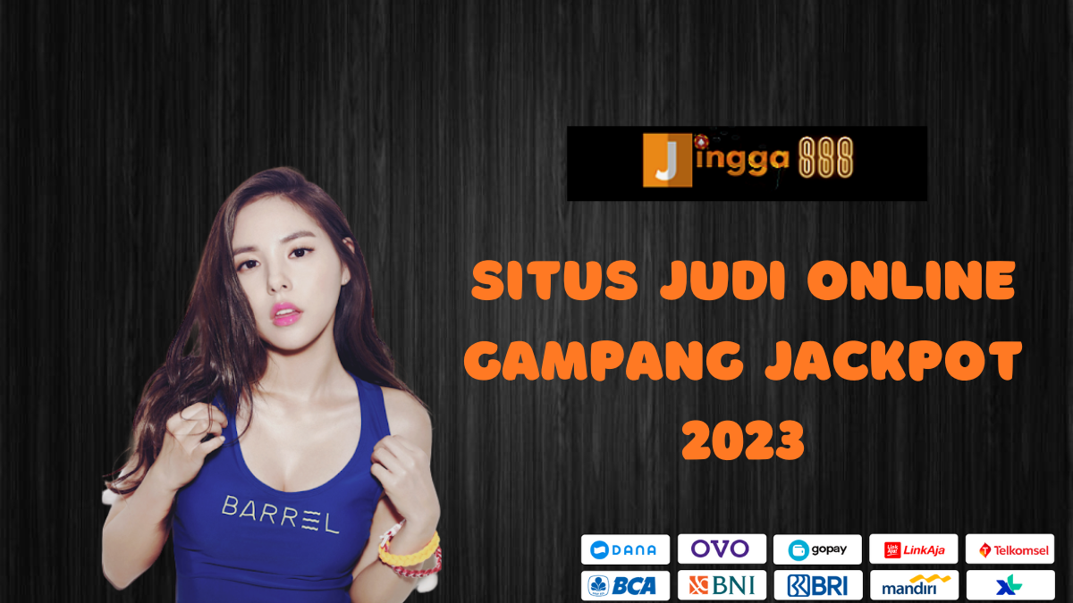 SITUS JUDI ONLINE MUDAH JACKPOT 2023