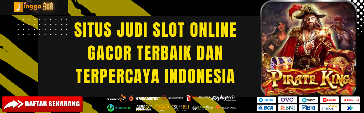 Situs Judi Slot Online Gacor Terbaik Dan Terpercaya Indonesia