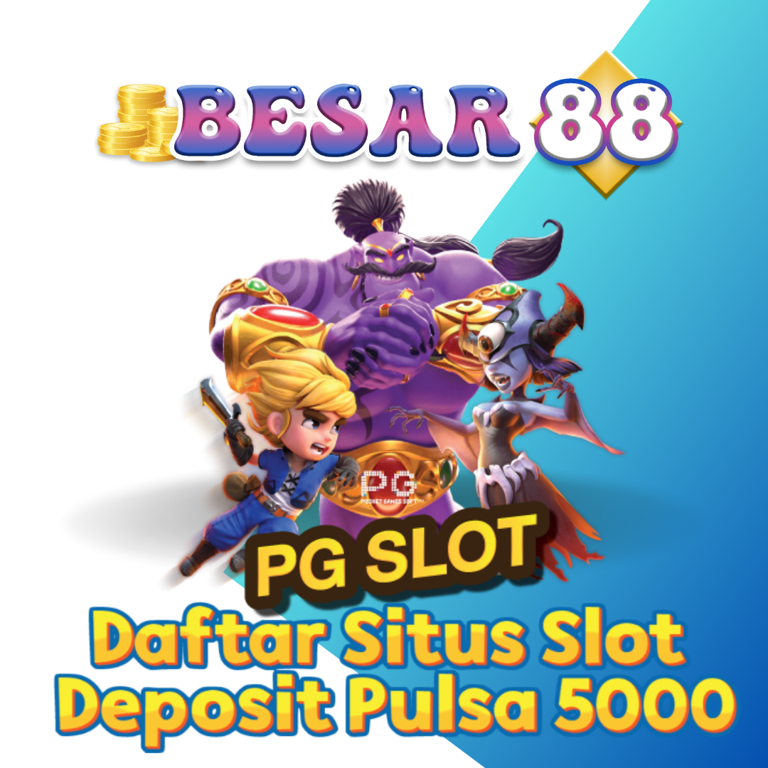 Daftar Situs Slot Deposit Pulsa 5000