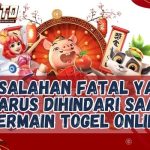 Kesalahan Fatal yang Harus Dihindari Saat Bermain Togel Online