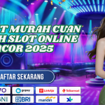 DEPOSIT MURAH CUAN MEWAH SLOT ONLINE GACOR 2025